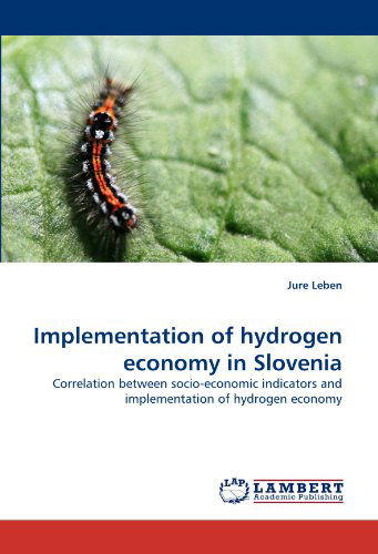 Cover for Jure Leben · Implementation of Hydrogen Economy in Slovenia: Correlation Between Socio-economic Indicators and Implementation of Hydrogen Economy (Paperback Book) (2011)