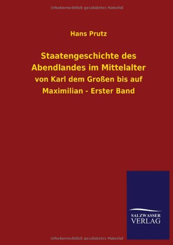 Cover for Hans Prutz · Staatengeschichte Des Abendlandes Im Mittelalter (Paperback Book) [German edition] (2013)