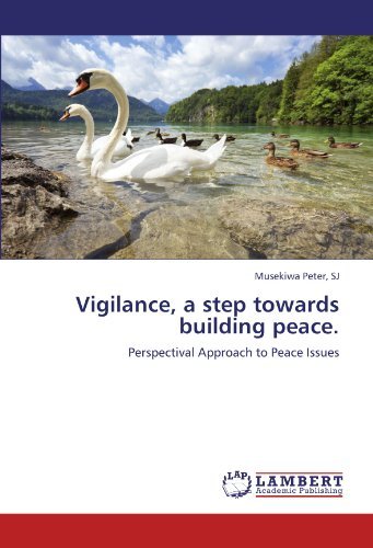 Cover for Musekiwa Peter Sj · Vigilance, a Step Towards Building Peace.: Perspectival Approach to Peace Issues (Paperback Bog) (2011)