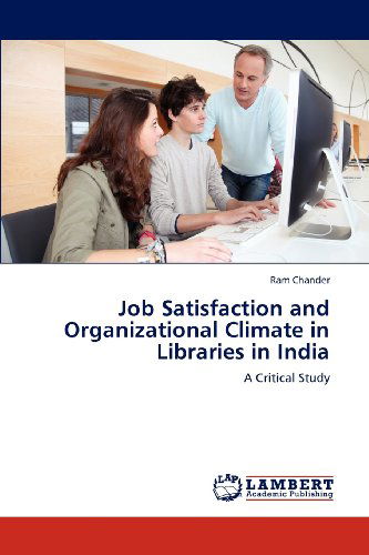 Cover for Ram Chander · Job Satisfaction and Organizational Climate in Libraries in India: a Critical Study (Paperback Book) (2012)