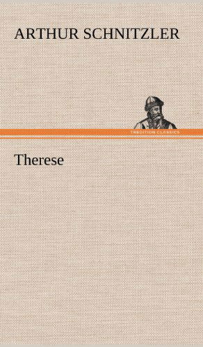 Therese - Arthur Schnitzler - Książki - TREDITION CLASSICS - 9783847266402 - 14 maja 2012