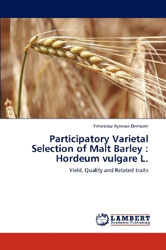 Cover for Yetsedaw Aynewa Demozie · Participatory Varietal Selection of Malt Barley : Hordeum Vulgare L.: Yield, Quality and Related Traits (Paperback Bog) (2012)