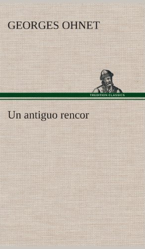 Cover for Georges Ohnet · Un Antiguo Rencor (Innbunden bok) [Spanish edition] (2013)