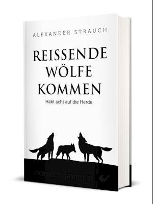 Cover for Alexander Strauch · Reißende Wölfe kommen (Hardcover bog) (2022)