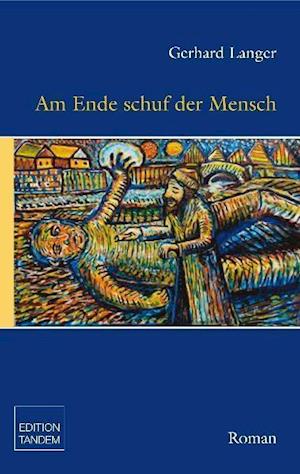 Am Ende schuf der Mensch - Langer - Kirjat -  - 9783902606402 - 