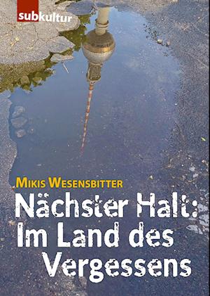 Cover for Mikis Wesensbitter · Nächster Halt: Im Land des Vergessens (Book) (2024)