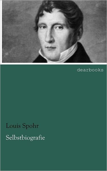 Cover for Louis Spohr · Selbstbiografie (Paperback Book) [German edition] (2012)