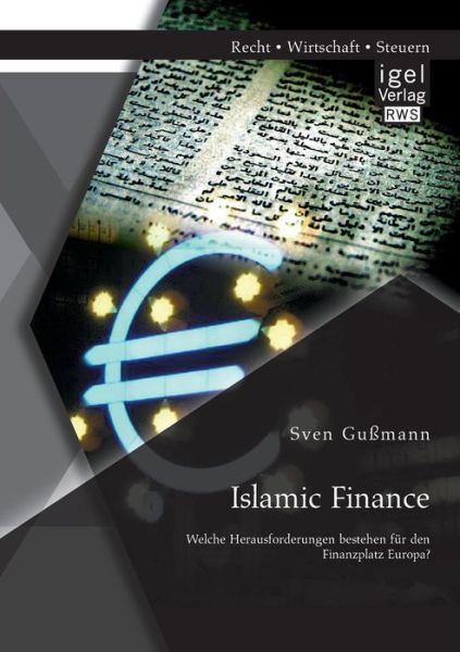 Cover for Sven Gussmann · Islamic Finance - Welche Herausforderungen bestehen fur den Finanzplatz Europa? (Paperback Book) [German edition] (2014)