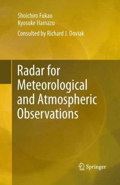 Shoichiro Fukao · Radar for Meteorological and Atmospheric Observations (Paperback Bog) [Softcover reprint of the original 1st ed. 2014 edition] (2015)