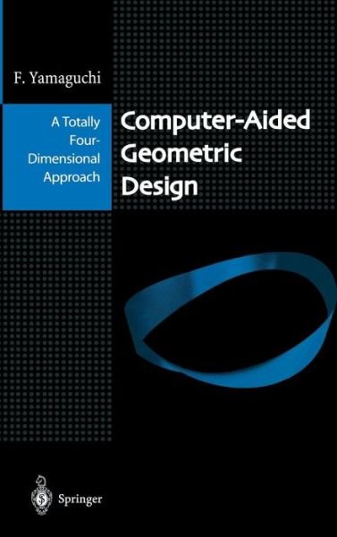Cover for Fujio Yamaguchi · Computer-aided Geometric Design: a Totally Four-dimensional Approach (Hardcover Book) (2002)