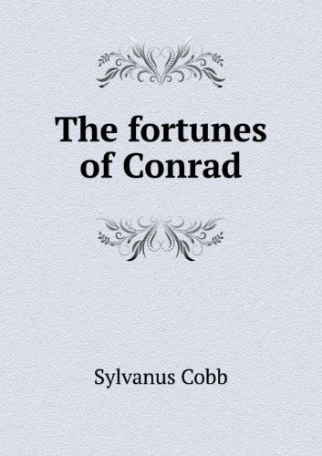 Cover for Sylvanus Cobb · The Fortunes of Conrad (Paperback Book) (2013)