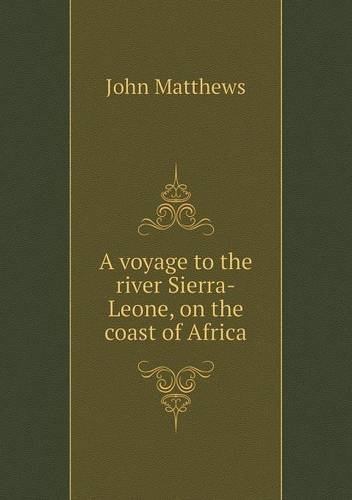 Cover for John Matthews · A Voyage to the River Sierra-leone, on the Coast of Africa (Pocketbok) (2013)