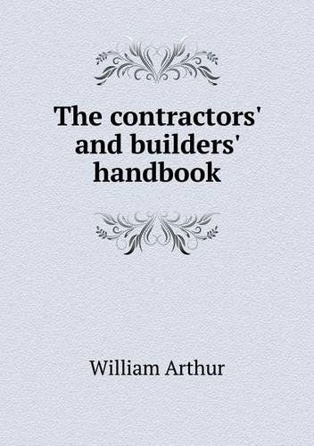 Cover for William Arthur · The Contractors' and Builders' Handbook (Paperback Book) (2013)