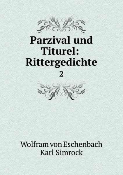 Cover for Karl Simrock · Parzival Und Titurel: Rittergedichte 2 (Paperback Book) [German edition] (2014)