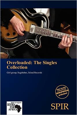 Cover for Overloaded · The Singles Collection (Book) (2011)