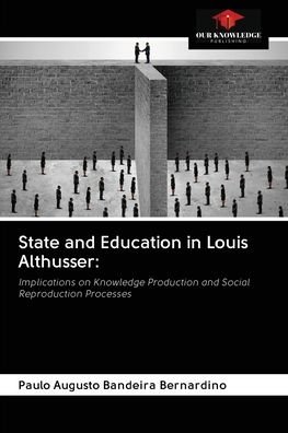 Cover for Paulo Augusto Bandeira Bernardino · State and Education in Louis Althusser (Paperback Bog) (2020)