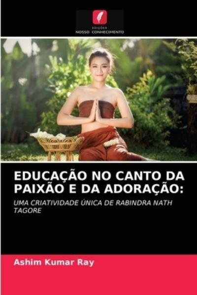 Educação No Canto Da Paixão E Da Ad - Ray - Andere -  - 9786203311402 - 10 februari 2021