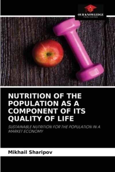 Cover for Mikhail Sharipov · Nutrition of the Population as a Component of Its Quality of Life (Paperback Book) (2021)