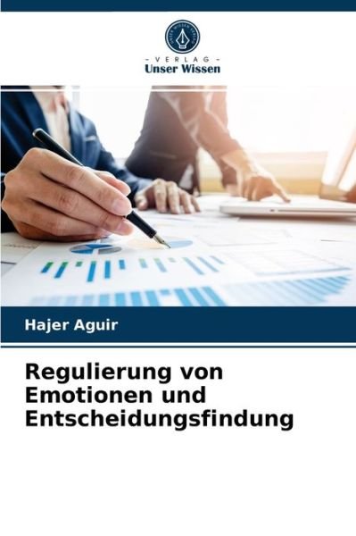Cover for Hajer Aguir · Regulierung von Emotionen und Entscheidungsfindung (Taschenbuch) (2021)