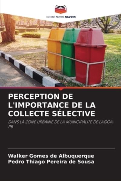 Perception de l'Importance de la Collecte Selective - Walker Gomes de Albuquerque - Books - Editions Notre Savoir - 9786204103402 - September 22, 2021