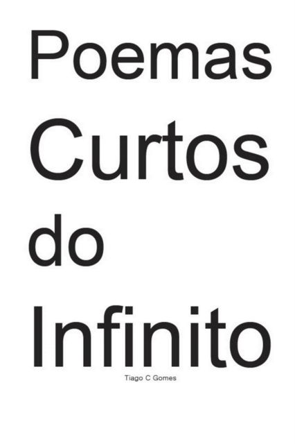 Cover for Tiago Cardoso Gomes · Poemas Curtos do Infinito (Paperback Book) (2021)