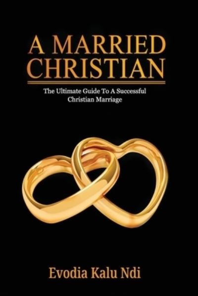 Cover for Evodia Afanwie Kalu Ndi · A Married Christian (Paperback Bog) (2021)