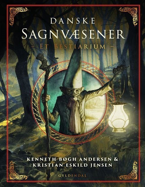 Cover for Kenneth Bøgh Andersen; Kristian Eskild Jensen · Danske Sagnvæsener - Et Bestiarium (Gebundenes Buch) [1. Ausgabe] (2023)