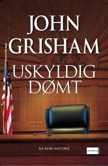 Cover for John Grisham · Uskyldig dømt (Bound Book) [1st edition] (2007)