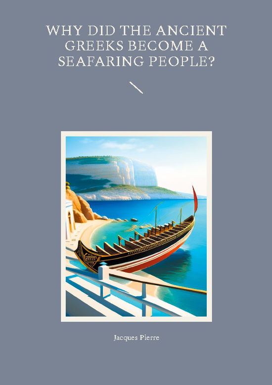 Cover for Jacques Pierre · Why Did the Ancient Greeks Become a Seafaring People? (Paperback Book) [1st edition] (2023)