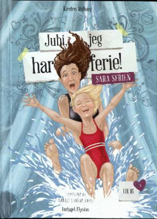Cover for Kirsten Ahlburg · Sara serien: Jubi, jeg har ferie! (Hardcover bog) [1. udgave] (2012)