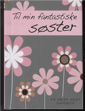 Cover for Pam Brown · Blomsterserien: Til min fantastiske søster (Bound Book) [1. wydanie] [Indbundet] (2011)