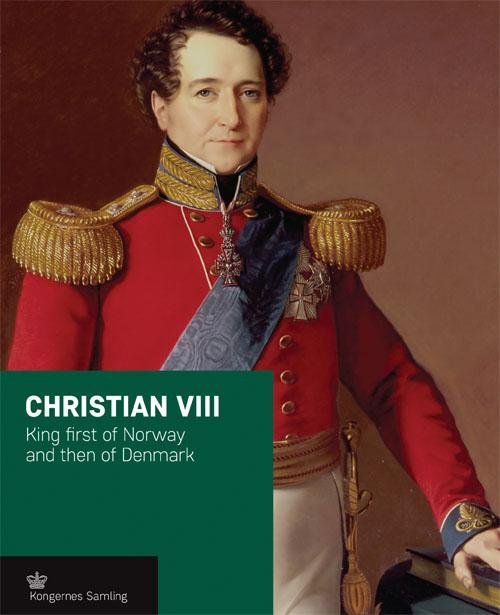 Cover for Jens Gunni Busck · Kroneserien: Christian VIII - engelsk udgave (Innbunden bok) [1. utgave] (2016)