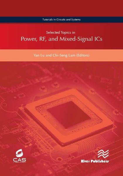 Selected Topics in Power, RF, and Mixed-Signal ICs - Yan Lu - Books - River Publishers - 9788793609402 - December 31, 2017