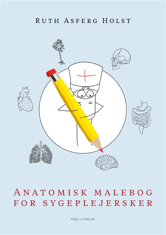 Cover for Ruth Asferg Holst · Anatomisk malebog for sygeplejersker (Sewn Spine Book) [1st edition] (2021)
