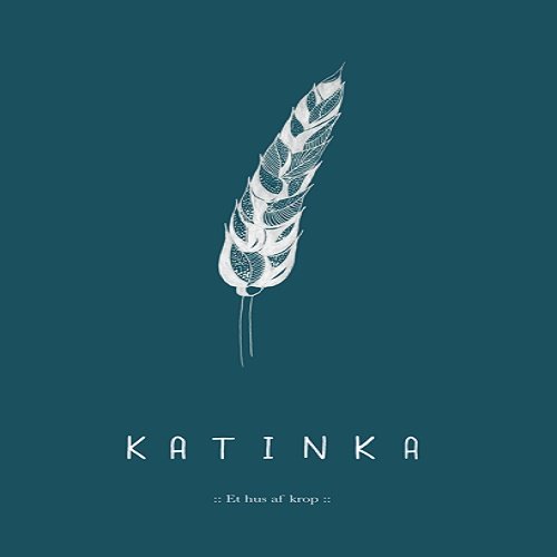 Cover for Katinka · Et Hus af Krop (Paperback Book) [1th edição] (2017)
