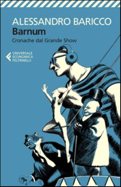 Cover for Alessandro Baricco · Barnum - Cronache dal Grande Show (Pocketbok) (2014)