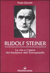 Cover for Paola Giovetti · Rudolf Steiner. La Vita E L'opera Del Fondatore Dell'antroposofia (Book)