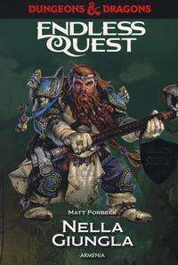 Cover for Matt Forbeck · Nella Giungla. Dungeons &amp; Dragons. Endless Quest (Bok)