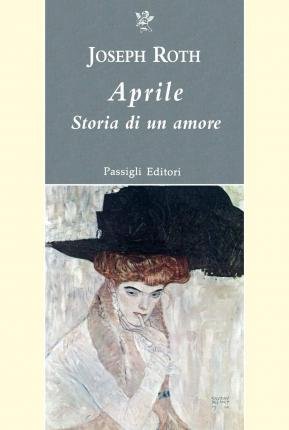 Cover for Joseph Roth · Aprile. Storia Di Un Amore (Book)
