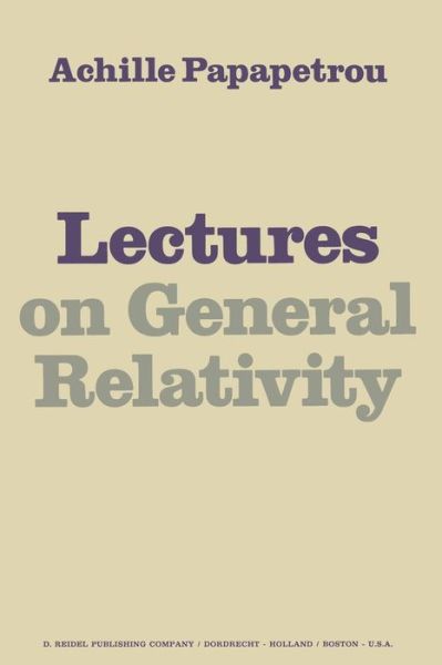 Lectures on General Relativity - A. Papapetrou - Książki - Springer - 9789027705402 - 30 listopada 1974