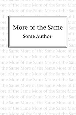 Cover for Some Author · More of the Same (Paperback Book) (2016)