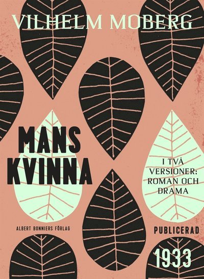 Cover for Vilhelm Moberg · Mans kvinna : i två versioner - roman och drama (ePUB) (2015)