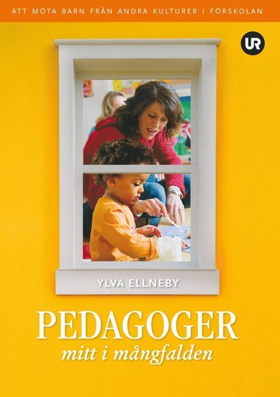 Cover for Ylva Ellneby · Pedagoger mitt i mångfalden (Bog) (2008)