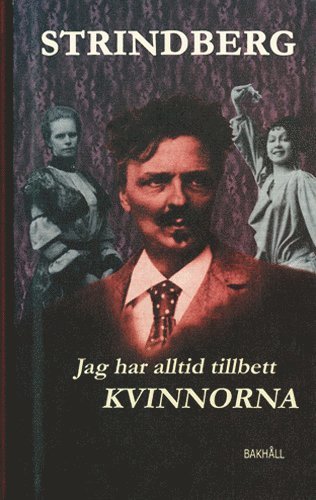 Cover for August Strindberg · Jag har alltid tillbett kvinnorna (Bound Book) (2005)