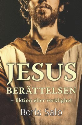 Cover for Boris Salo · Jesusberättelsen : fiktion eller verklighet (Bog) (2016)