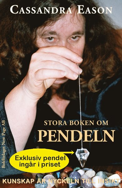 Stora boken om pendeln - Cassandra Eason - Kirjat - Bokförlaget New Page - 9789189120402 - maanantai 1. marraskuuta 2004