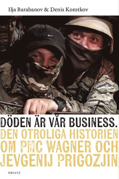 Cover for Ilja Barabanov Denis Korotkov · Döden är vår business (Hardcover Book) (2025)