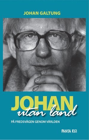 Cover for Johan Galtung · Johan utan land : på fredsvägen genom världen (Book) (2010)