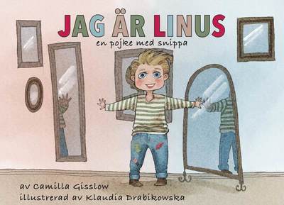 Cover for Camilla Gisslow · Jag är Linus : en pojke med snippa (Hardcover Book) (2018)