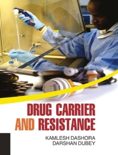 Cover for Kamlesh Dashora · Drug Carrier and Resistance (Innbunden bok) (2013)